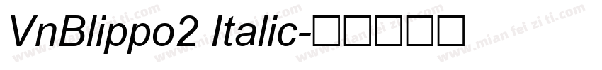 VnBlippo2 Italic字体转换